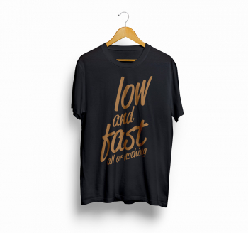Low and Fast - T-Shirt