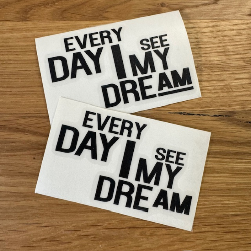 Every Day I See My Dream - Sticker