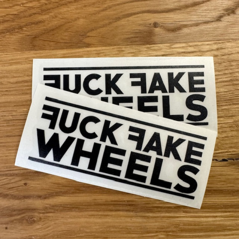 F*** Fake Wheels - Sticker