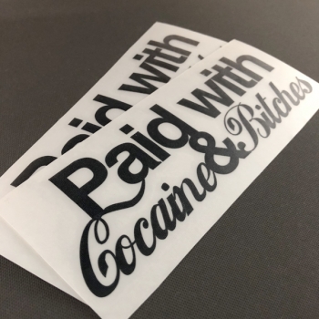 Paid with Cocaine & Bitches - Sticker