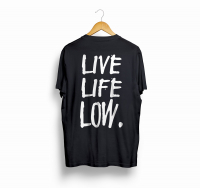 LIVE LIFE LOW - T-Shirt